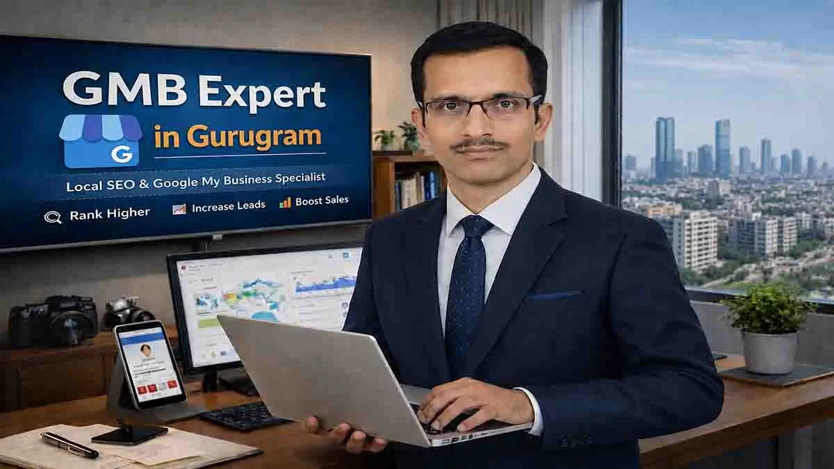 Professional GMB expert in Gurugram helping businesses rank higher through local SEO and Google Business Profile management.